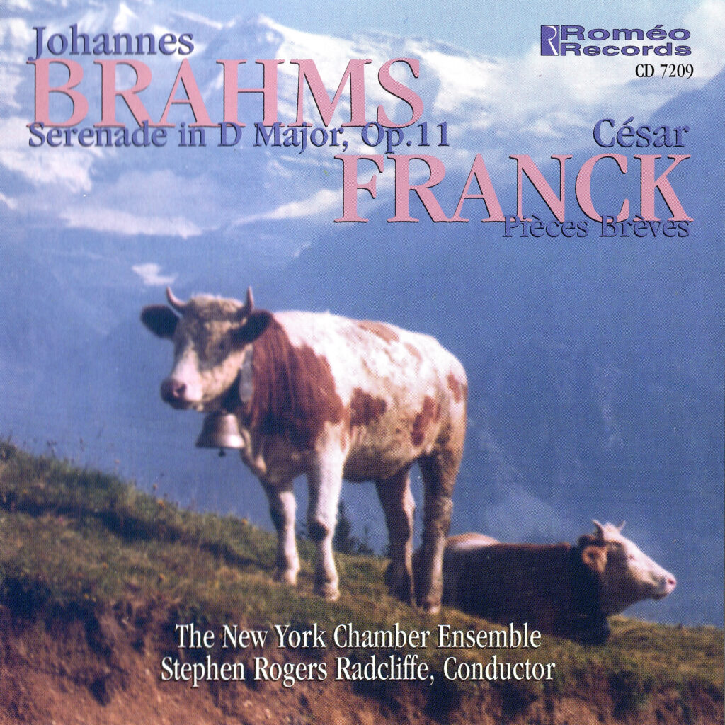 BRAHMS / FRANCK BRAHMS: SERENADE #1 IN D, OP. 11 (ORIGINAL CHAMBER VERSION RECONSTRUCTED BY A. BOUSTEAD) FRANCK-BUSSER: PIÈCES BRÈVES THE NEW YORK CHAMBER ENSEMBLE ROMÉO 7209